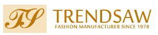 TRENDSAW+ MODA  fabbrica a Shenzhen Dongguan Guangzhou Foshan Cina.